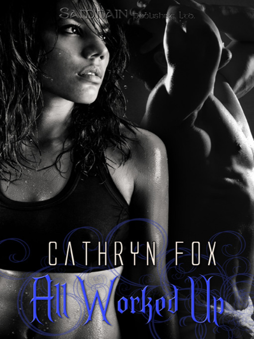 Title details for All Worked Up by Cathryn Fox - Available